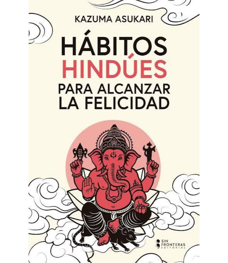 HÁBTIOS HINDÚES PARA ALCANZAR LA FELICIDAD
