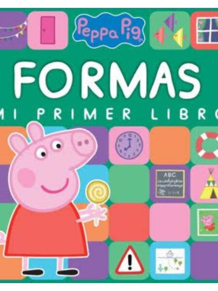 PEPPA PIG FORMAS -MI PRIMER LIBRO-