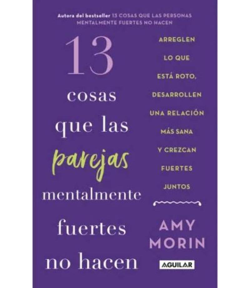 13 COSAS QUE LAS PAREJAS MENTALMENTE FUERTES NO HACEN