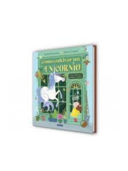 CÓMO CULTIVAR UN UNICORNIO