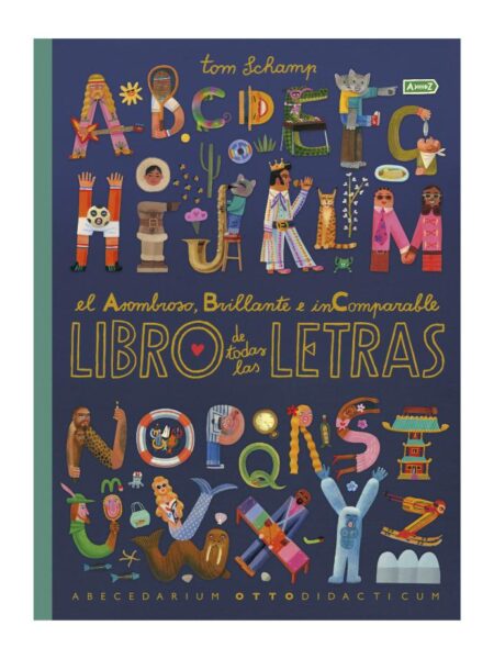 ASOMBROSO, BRILLANTE E INCOMPARABLE LIBRO DE TODAS LAS LETRAS, EL
