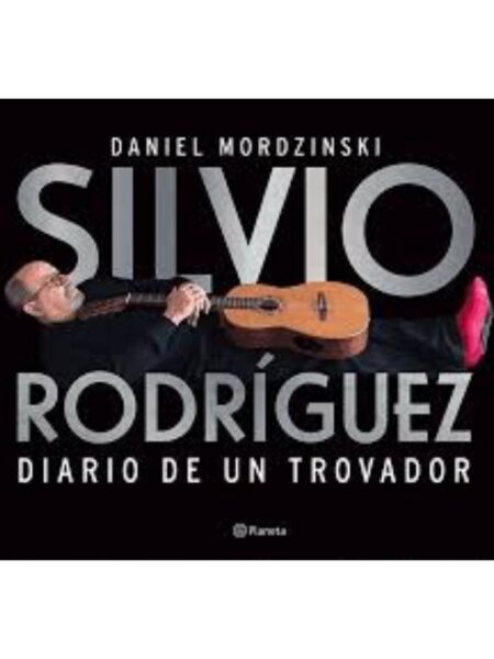 SILVIO RODRÍGUEZ DIARIO DE UN TROVADOR
