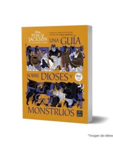 PERCY JACKSON Y LOS DIOSES DEL OLIMPO -UNA GUÍA SOBRE DIOSES Y MONSTRUOS-
