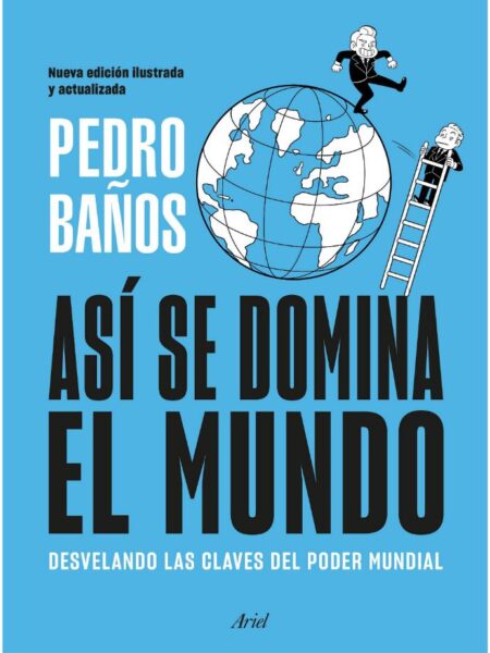 ASÍ SE DOMINA EL MUNDO -EDICIÓN ILUSTRADA-