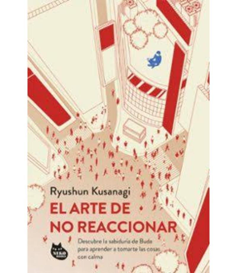 ARTE DE NO REACCIONAR, EL