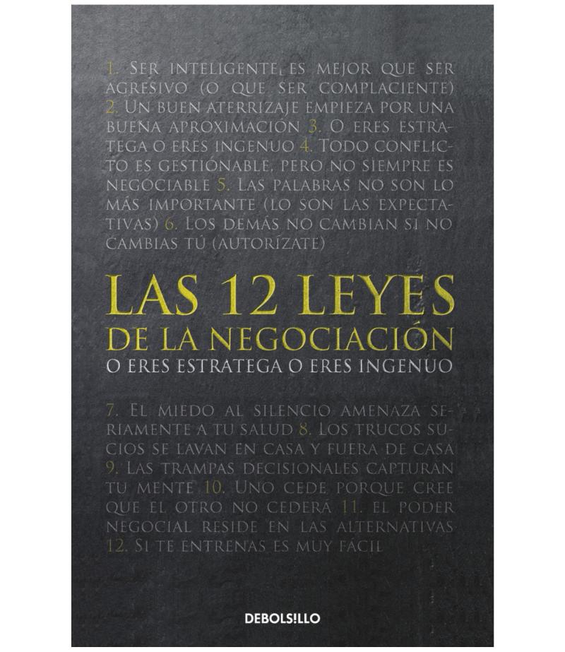 12 LEYES DE LA NEGOCIACIÓN, LAS -O ERES ESTRATEGA O ERES INGENUO-