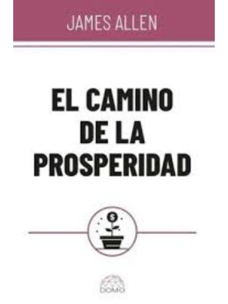 CAMINO DE LA PROSPERIDAD, EL