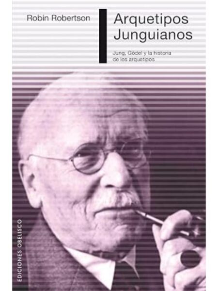 ARQUETIPOS JUNGUIANOS -JUNG, GÖDEL Y LA HISTORIA DE LOS ARQUETIPOS-