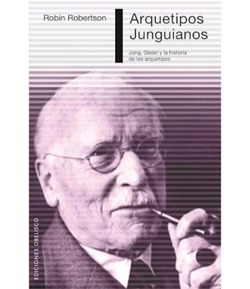 ARQUETIPOS JUNGUIANOS -JUNG, GÖDEL Y LA HISTORIA DE LOS ARQUETIPOS-