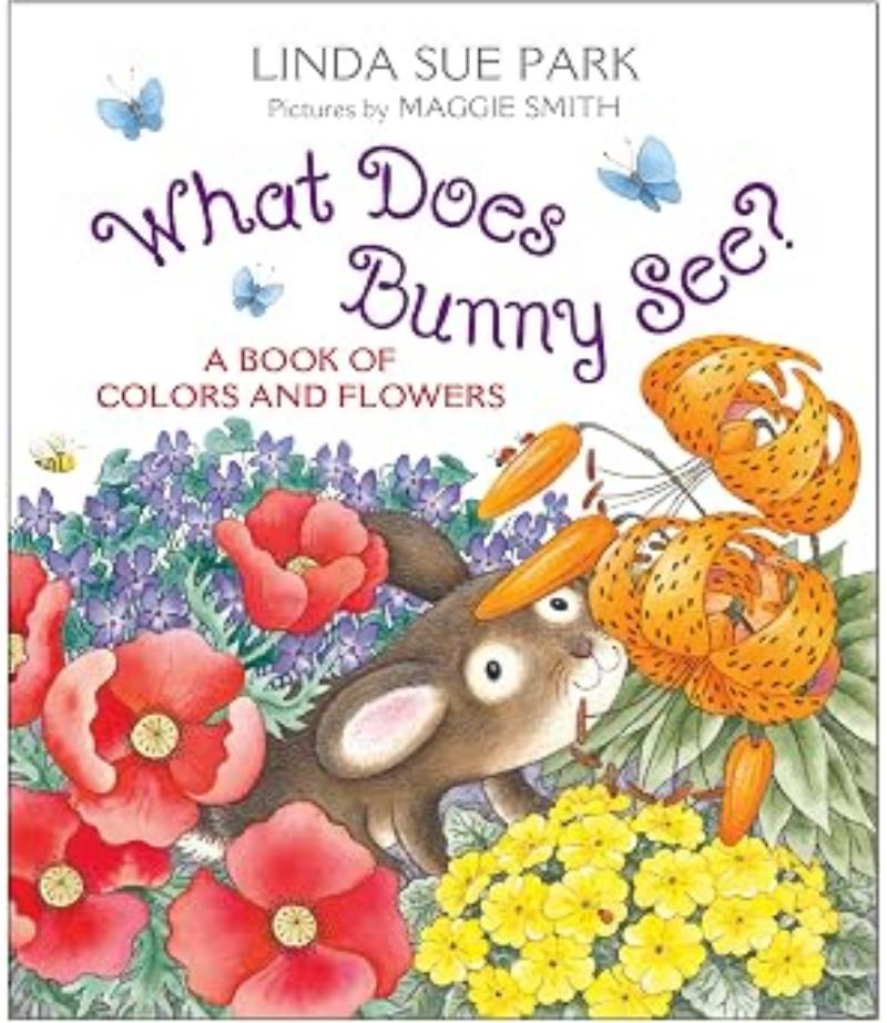 WHAT DOES BUNNY SEE -A BOOK OF COLORS AND FLOWERS-