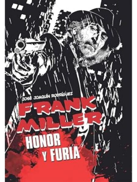 FRANK MILLER HONOR Y FURIA