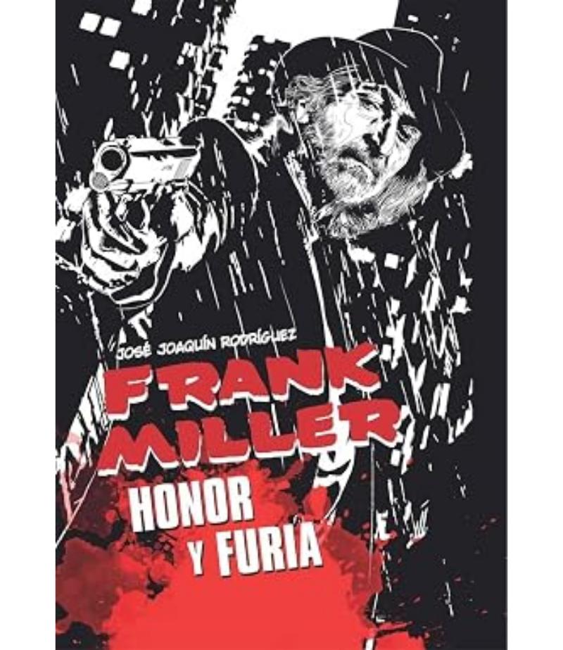FRANK MILLER HONOR Y FURIA