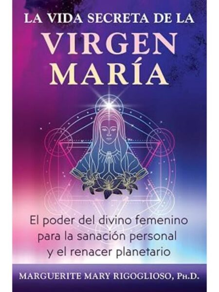 VIDA SECRETA DE LA VIRGEN MARÍA, LA