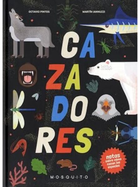 CAZADORES -NOTAS SOBRE CÓMO CAZAN LAS ESPECIES-
