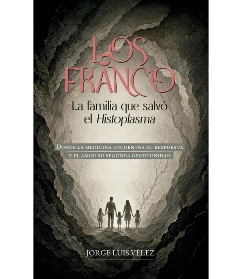 LOS FRANCO -LA FAMILIA QUE SALVÓ EL HISTOPLASMA-