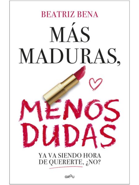 MÁS MADURAS, MENOS DUDAS