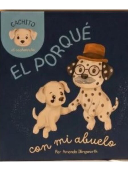 CACHITO EL CACHORRITO -EL PORQUÉ CON MI ABUELO-
