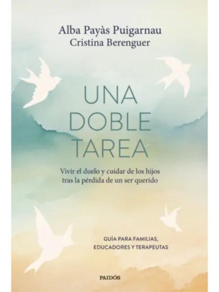 UNA DOBLE TAREA -VIVIR EL DUELO Y CUIDAR DE LOS HIJOS-