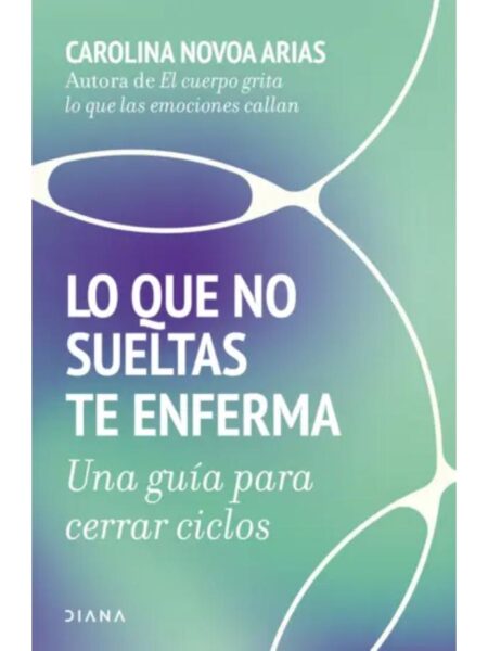 LO QUE NO SUELTAS TE ENFERMA