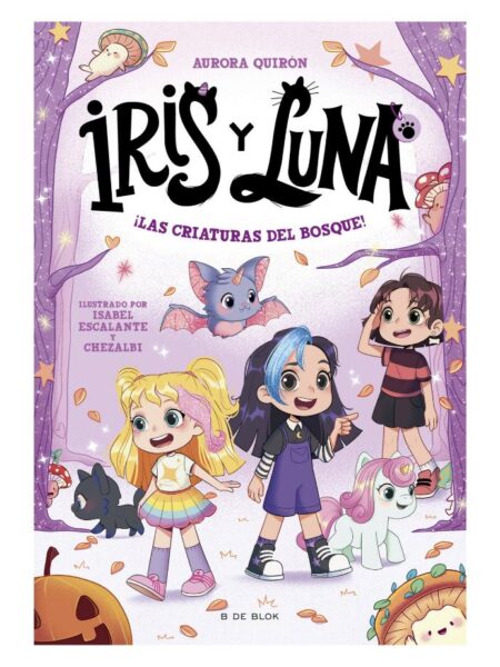 IRIS Y LUNA 4 LAS CRIATURAS DEL BOSQUE