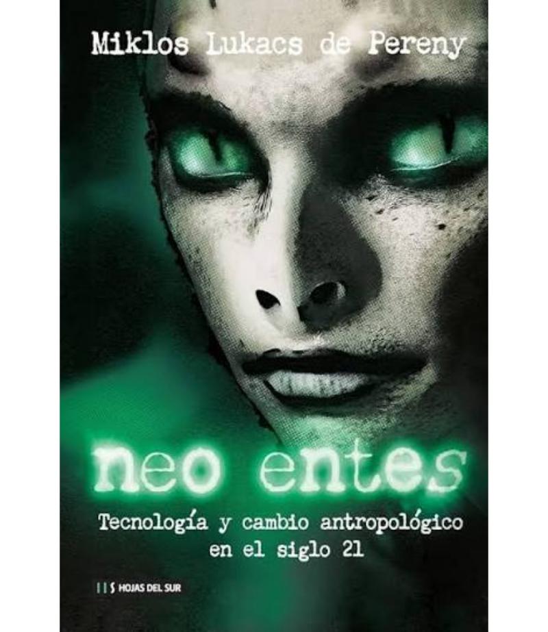 NEO ENTES TECNOLOGÍA Y CAMBIO ANTROPOLÓGICO EN EL SIGLO 21