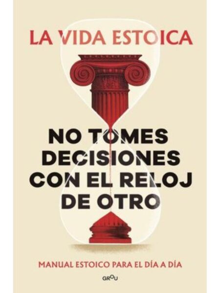NO TOMES DECISIONES CON EL RELOJ DE OTRO
