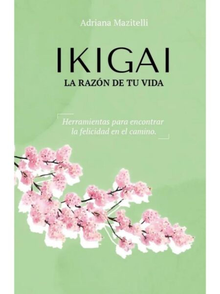 IKIGAI LA RAZÓN DE TU VIDA