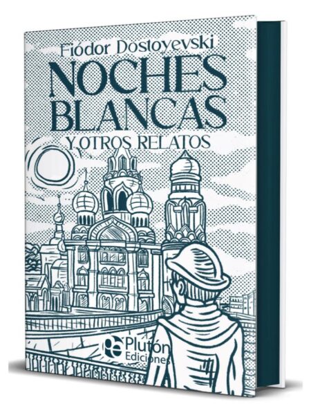 NOCHES BLANCAS Y OTROS RELATOS -CANTOS TINTADOS-