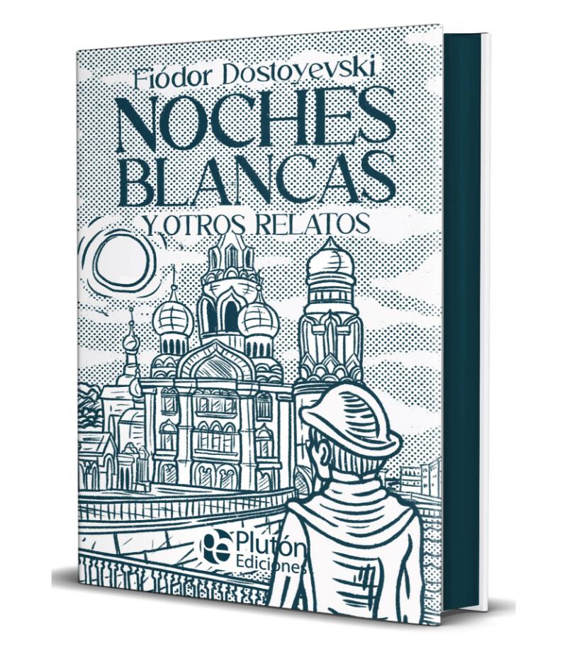 NOCHES BLANCAS Y OTROS RELATOS -CANTOS TINTADOS-