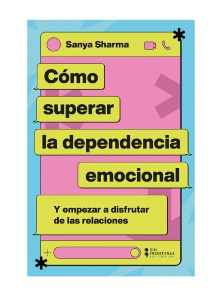 CÓMO SUPERAR LA DEPENDENCIA EMOCIONAL