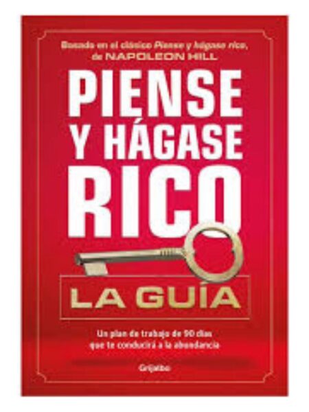 PIENSE Y HÁGASE RICO -LA GUÍA-