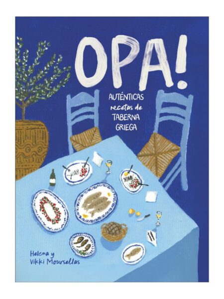 OPA! -AUTÉNTICAS RECETAS DE TABERNA GRIEGA-