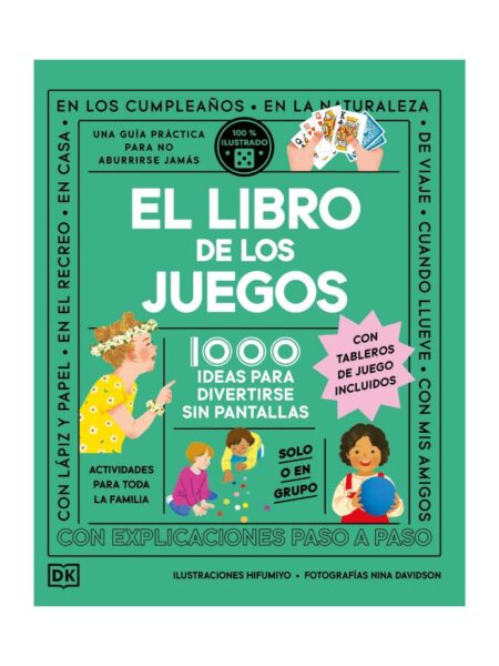 LIBRO DE LOS JUEGOS, EL -MIL IDEAS PARA DIVERTIRSE SIN PANTALLAS-
