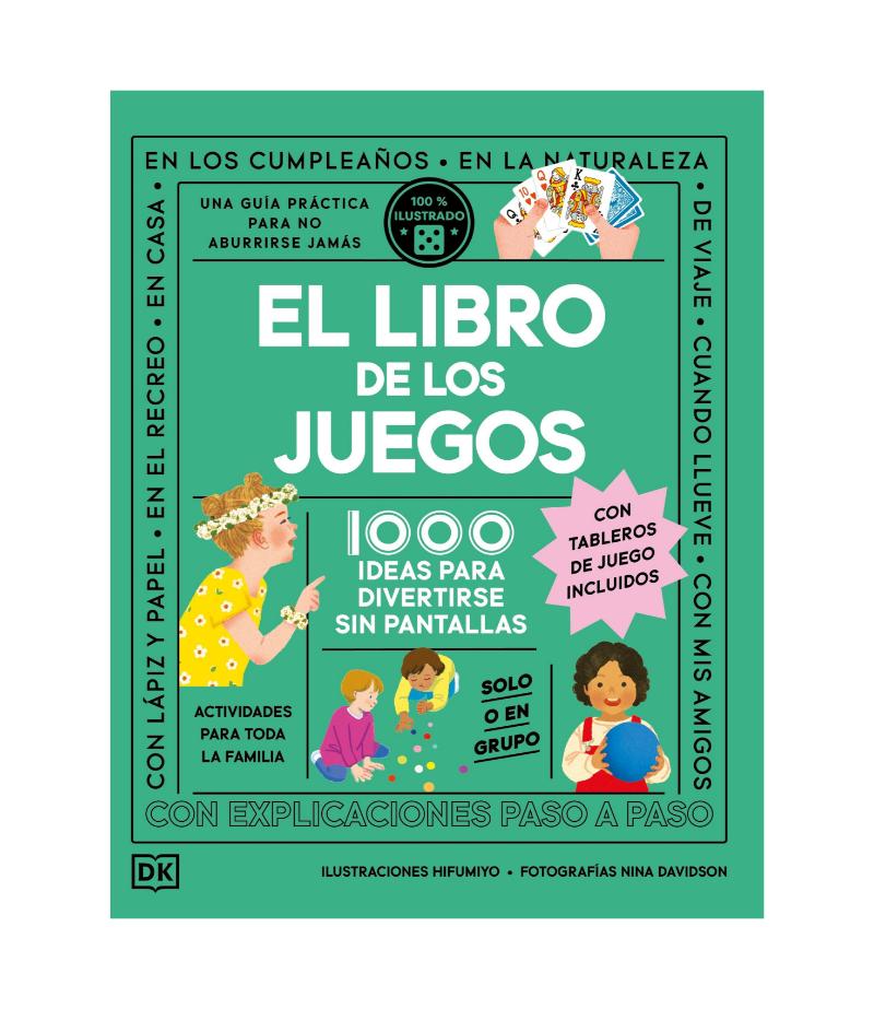 LIBRO DE LOS JUEGOS, EL -MIL IDEAS PARA DIVERTIRSE SIN PANTALLAS-