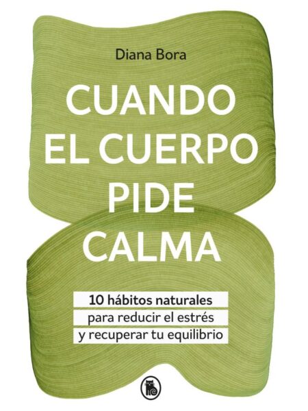 CUANDO EL CUERPO PIDE CALMA