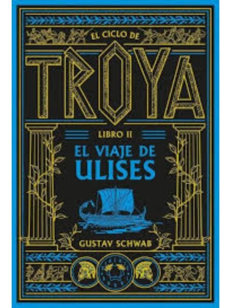 CICLO DE TROYA 2 EL VIAJER DE ULICES