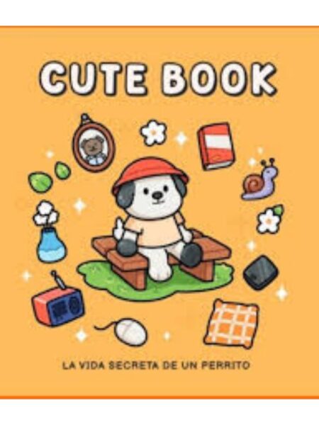 CUTE BOOK LA VIDA SECRETA DE UN PERRITO