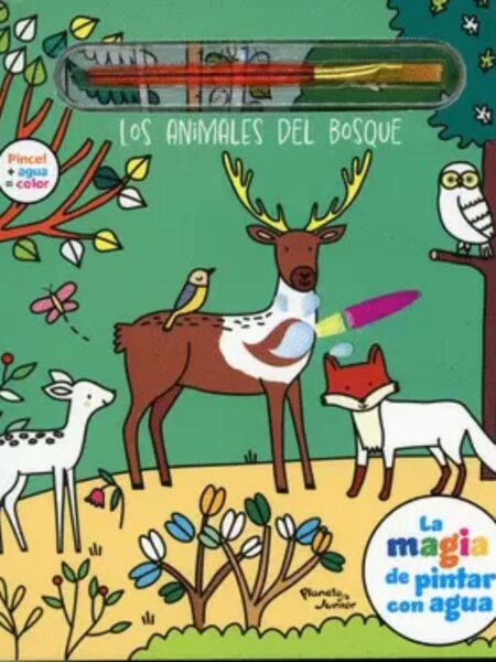 MAGIA DE PINTAR CON AGUA, LA -ANIMALES DEL BOSQUE-