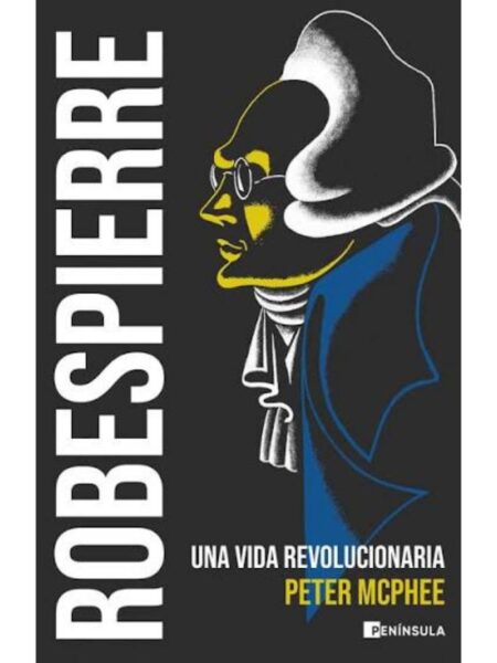ROBESPIERRE UNA VIDA REVOLUCIONARIA
